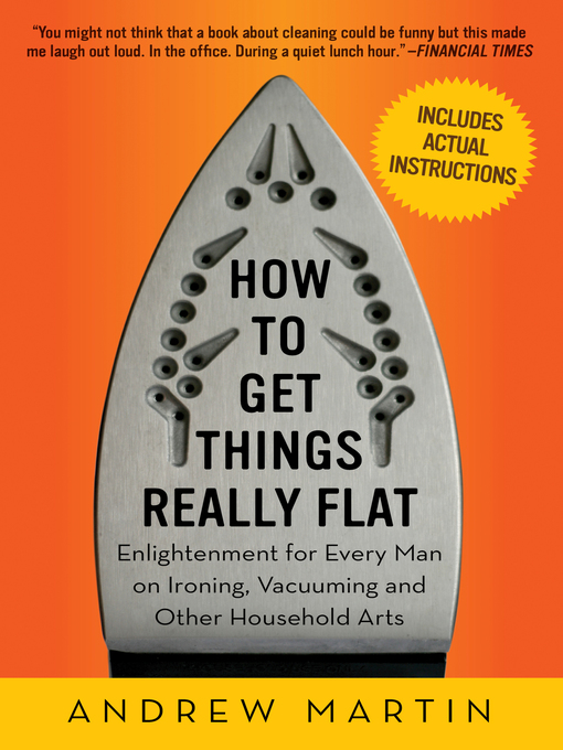 Title details for How to Get Things Really Flat by Andrew Martin - Available
